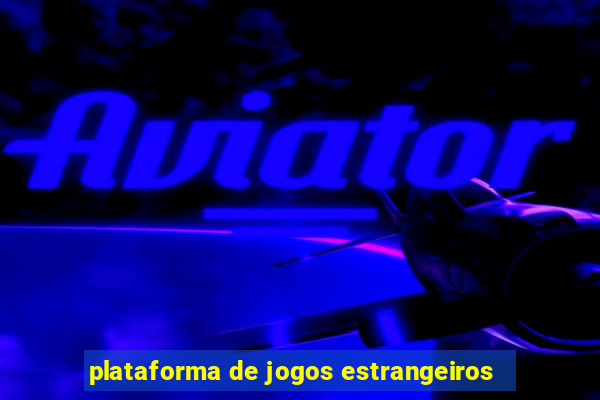 plataforma de jogos estrangeiros